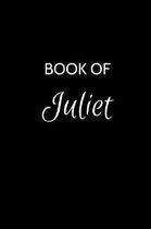 Book of Juliet: A Gratitude Journal Notebook for Women or Girls with the name Juliet - Beautiful Elegant Bold & Personalized - An Appr
