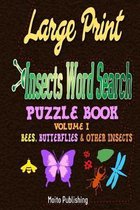 Large Print Insects Word Search Puzzle Book: Volume I: Bees, Butterflies & Other Insects