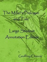 The Miller's Prologue and Tale: Large Student Annotation Edition: Formatted with wide spacing and margins and an extra page for notes after each page