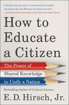 Boek cover How to Educate a Citizen van E D Hirsch