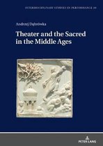 Interdisciplinary Studies in Performance- Theater and the Sacred in the Middle Ages
