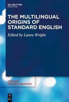 Topics in English Linguistics [TiEL]107-The Multilingual Origins of Standard English