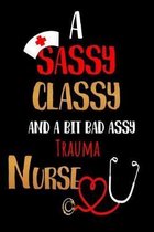 A Sassy Classy and a Bit Bad Assy Trauma Nurse: Nurses Journal for Thoughts and Mussings