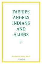 Faeries Angels Indians and Aliens Volume 3 2nd Edition