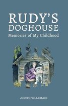 Rudy's Doghouse: Memories of My Childhood