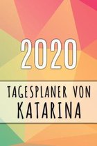 2020 Tagesplaner von Katarina: Personalisierter Kalender für 2020 mit deinem Vornamen