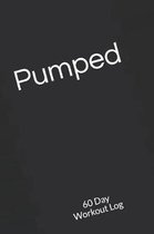 Pumped: 60 Day Workout Log. Track Your Weight and Cardio Workouts To Meet Your Goals