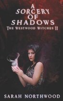 A Sorcery of Shadows: The Westwood Witches 2