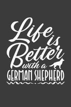 Life Is Better With A German Shepherd: Black Composition Journal Diary Notebook - For Pet Dog Owners Lovers Teens Girls Students Teachers Adults Moms-