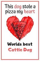 This Dog Stole A Pizza My Heart Worlds Best Cattle Dog: Cute Cattle Dog Dog Diaries Card Quote Journal / Notebook / Diary / Greetings / Appreciation G
