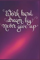 Work Hard Dream Big Never Give Up: Gifts for Girls Sketching Diary Purplish Pink with Writing Prompts