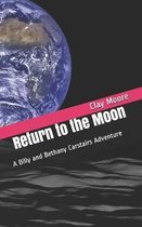 Return to the Moon: A Billy and Bethany Carstairs Adventure