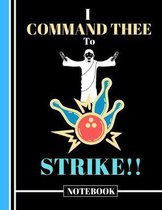 I Command Thee to Strike! (NOTEBOOK)