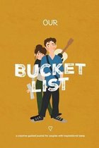 Our Bucket List: A Creative Guided Journal for Couples with Inspirational Ideas