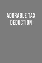 Adorable Tax Deduction: Blank Lined Notebook