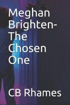 Meghan Brighten-The Chosen One