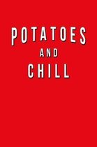Potatoes And Chill