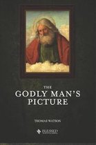 The Godly Man's Picture (Illustrated)