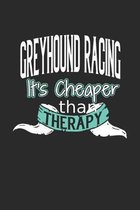 Greyhound Racing It's Cheaper Than Therapy: A Blank Dot Grid Notebook Journal Gift (6 x 9 - 150 pages) - Journal dotted paper - For Bullet Journaling,