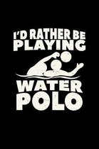 I'd rather be playing water polo