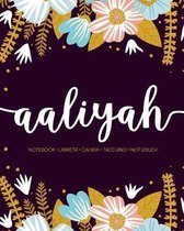 Aaliyah: Notebook - Libreta - Cahier - Taccuino - Notizbuch: 110 pages paginas seiten pagine: Modern Florals First Name Noteboo