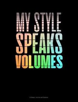 My Style Speaks Volume: Cornell Notes Notebook