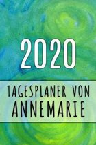 2020 Tagesplaner von Annemarie: Personalisierter Kalender f�r 2020 mit deinem Vornamen