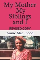 My Mother, My Siblings and I: Revised Copy