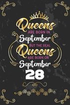 Queens Are Born In September But The Real Queens Are Born On September 28: Funny Blank Lined Notebook Gift for Women and Birthday Card Alternative for