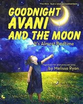 Goodnight Avani and the Moon, It's Almost Bedtime