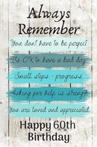 Always Remember You Don't Have to Be Perfect Happy 60th Birthday: Cute 60th Birthday Card Quote Journal / Notebook / Diary / Greetings / Appreciation