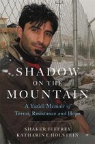 Shadow on the Mountain A Yazidi Memoir of Terror, Resistance and Hope