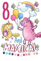 8 And Magical: Birthday Unicorn Sketchpad For Girls - 8 Years Old Birthday Gifts - Sketchbook To Draw And Sketch In