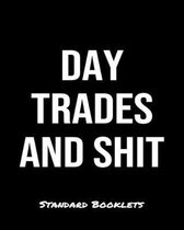 Day Trades And Shit: A Standard Booklets softcover journal to tracker your daily expenses.