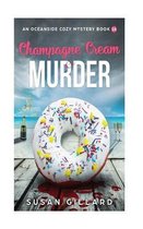 Champagne Cream & Murder-An Oceanside Cozy Mystery - Book 14