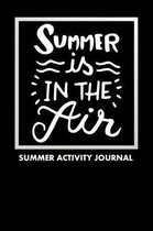 Summer Is In The Air Summer Activity Journal: Blank Lined Journal Notebook, to Record Travel Vacation Memories, Place Stickers, as a Daily Planner for