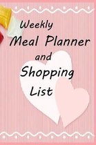 Weekly Meal Planner and Shopping List: The perfect journal to help you organize meals and shopping each week for a full 52 weeks of the year. Includes