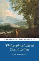 Cambridge Classical Studies- Philosophical Life in Cicero's Letters