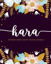 Kara: Notebook - Libreta - Cahier - Taccuino - Notizbuch: 110 pages paginas seiten pagine: Modern Florals First Name Noteboo