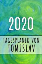 2020 Tagesplaner von Tomislav: Personalisierter Kalender f�r 2020 mit deinem Vornamen