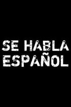 Se habla espa�ol: Notebook (Journal, Diary) for spanish speakers or teachers - 120 lined pages to write in