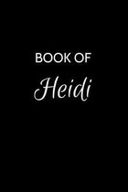 Book of Heidi: A Gratitude Journal Notebook for Women or Girls with the name Heidi - Beautiful Elegant Bold & Personalized - An Appre