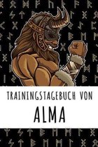 Trainingstagebuch von Alma: Personalisierter Tagesplaner f�r dein Fitness- und Krafttraining im Fitnessstudio oder Zuhause