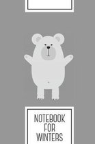 Notebook for Winters: Lined Journal with Happy Polar Bear Design - Cool Gift for a friend or family who loves zoo presents! - 6x9'' - 180 Whi