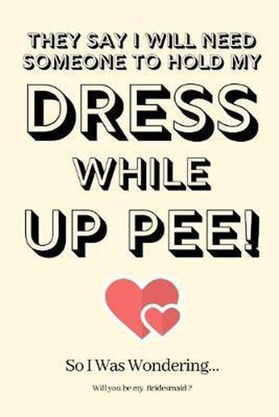 They Say I Will Need Someone to Hold My Dress While Up Pee! So I Was  Wondering Will... | bol