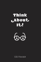 Think About It!