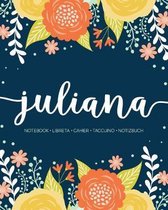 Juliana: Notebook - Libreta - Cahier - Taccuino - Notizbuch: 110 pages paginas seiten pagine: Modern Florals First Name Noteboo