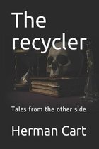 The recycler: Tales from the other side