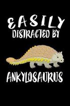 Easily Distracted By Ankylosaurus: Animal Nature Collection