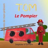 Tom le Pompier: Les aventures de mon pr�nom